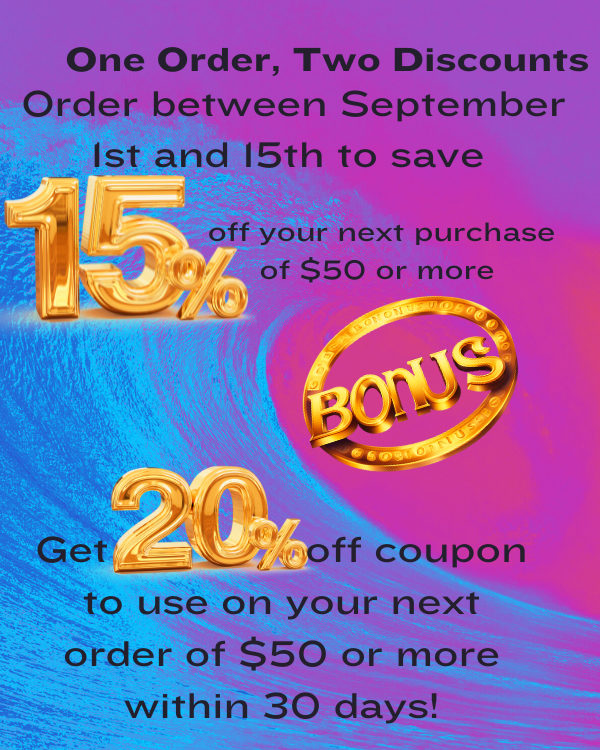 Double_the_Savings_Sale_From_September_1st_to_the_15th_take_advantage_of_our_special_offer_and_save_twice_when_you_order_from_us_First_Order_Save_15_off_your_entire_order